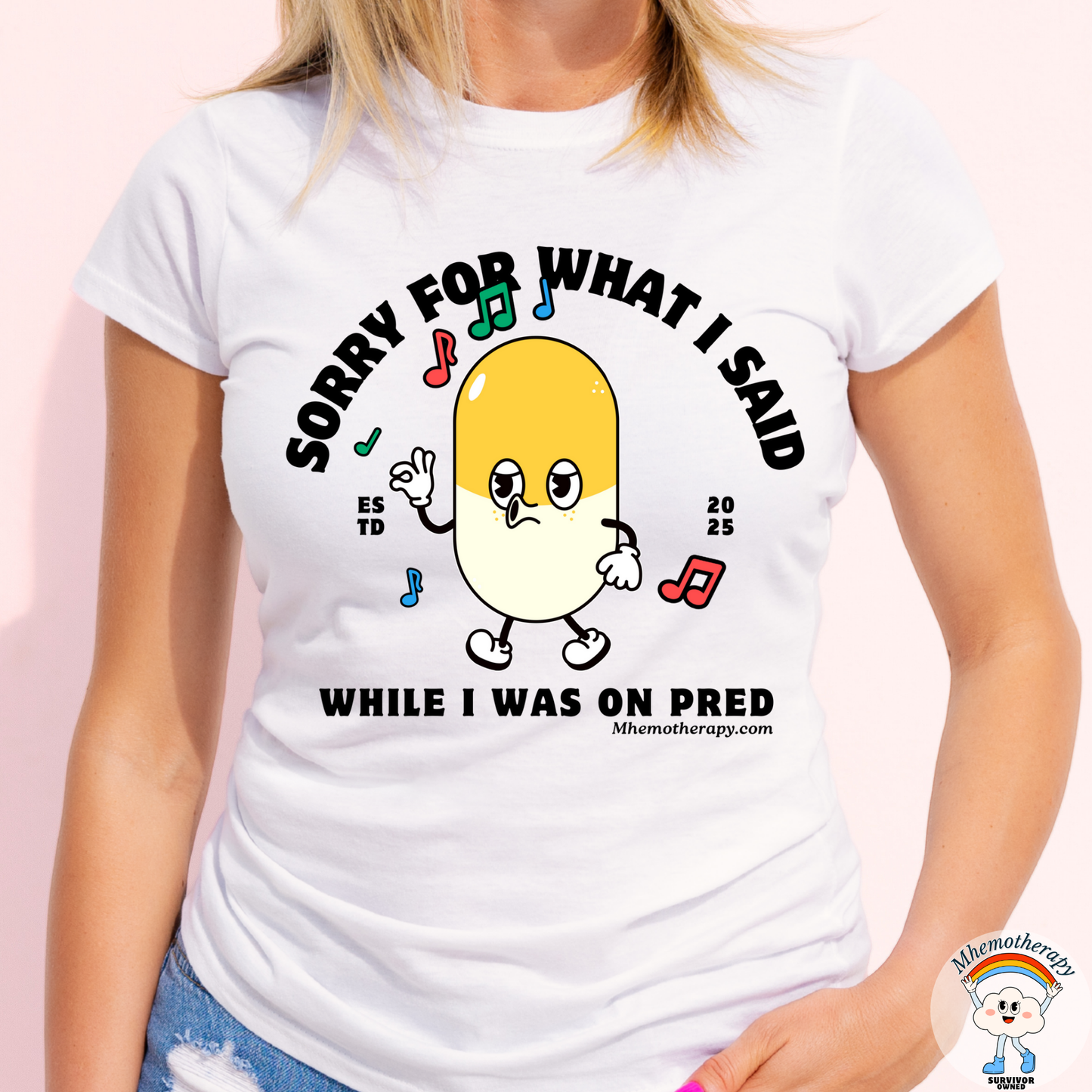 Woman wearing the funny cancer t-shirt stating "Sorry For What I Said While I Was on Pred", cancer treatment shirt, chemo gift for women and men by mhemotherapy.com.