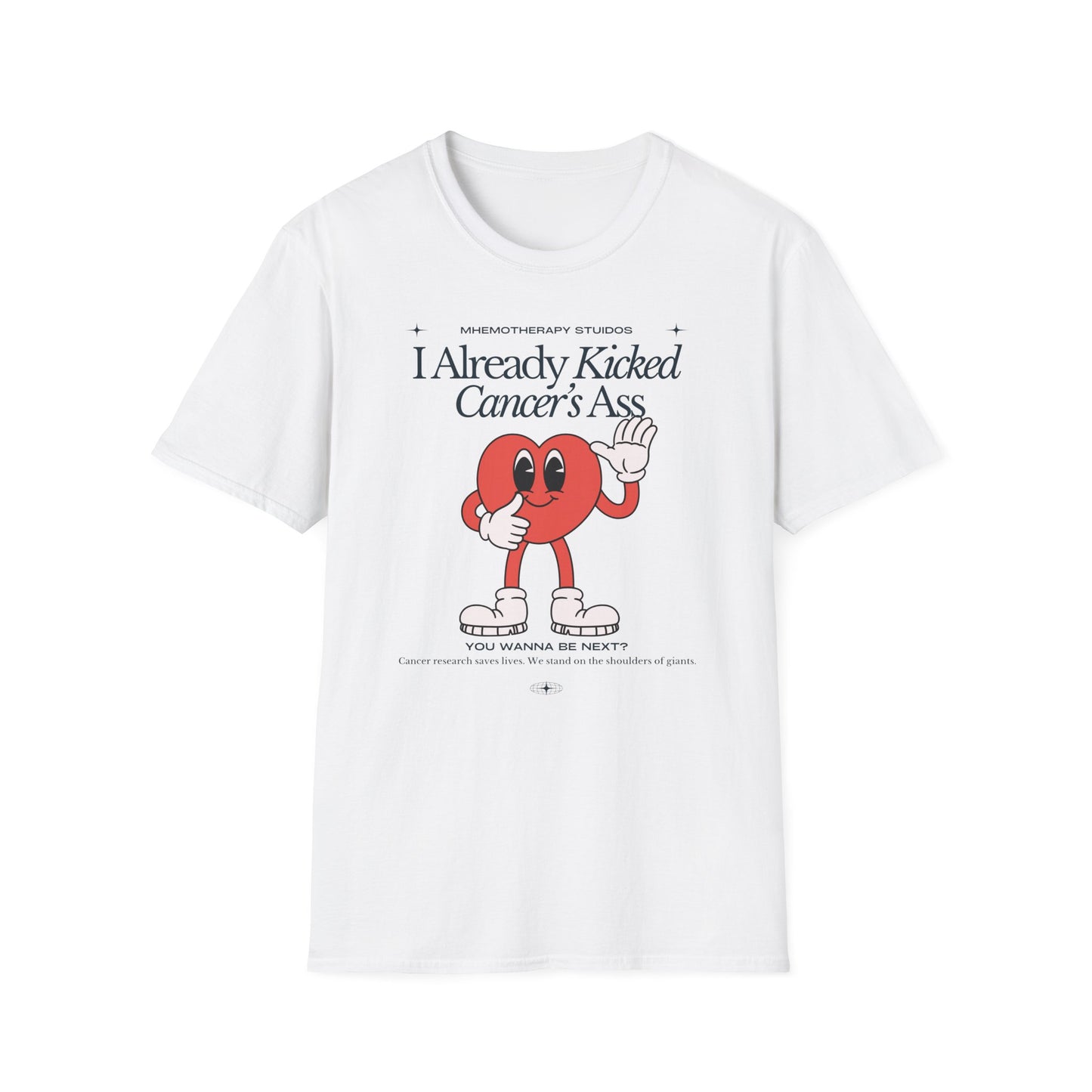 Front view of the white "I Already Kicked Cancer's Add, You Wanna Be Next?" funny cancer survivor t-shirt for men and women by Mhemotherapy.com.