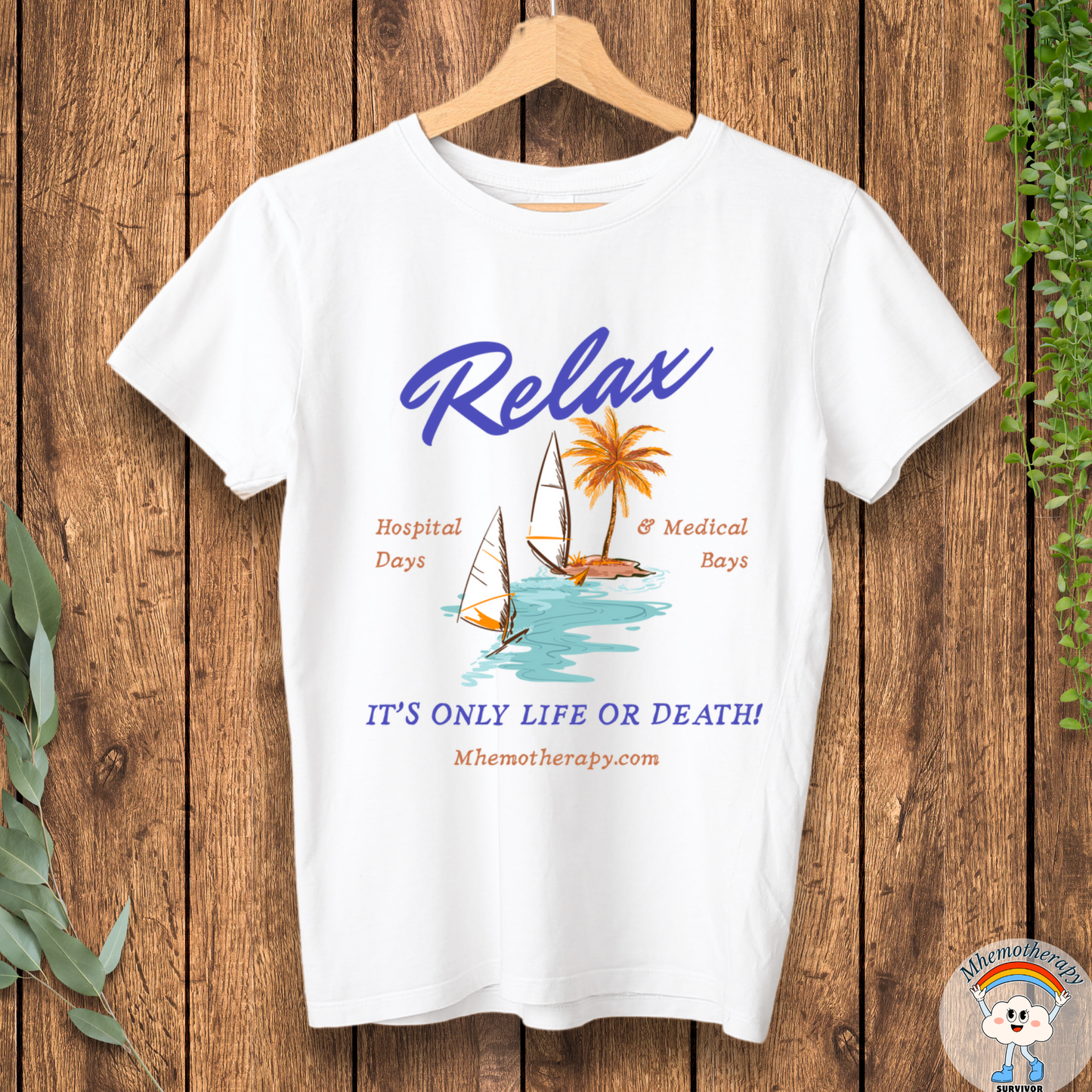 Relax, It's Only Life or Death! Adult Unisex Tee