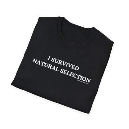 I Survived Natural Selection Adult Unisex Statement Tee