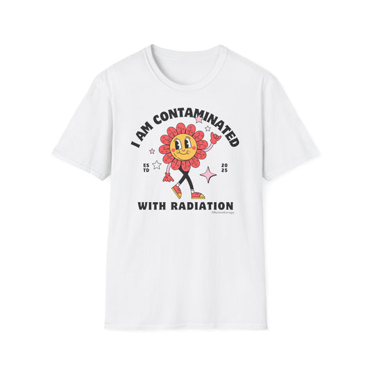 "I Am Contaminated With Radiation" oddly specific funny cancer tee, white, chemo gift front view by Mhemotherapy