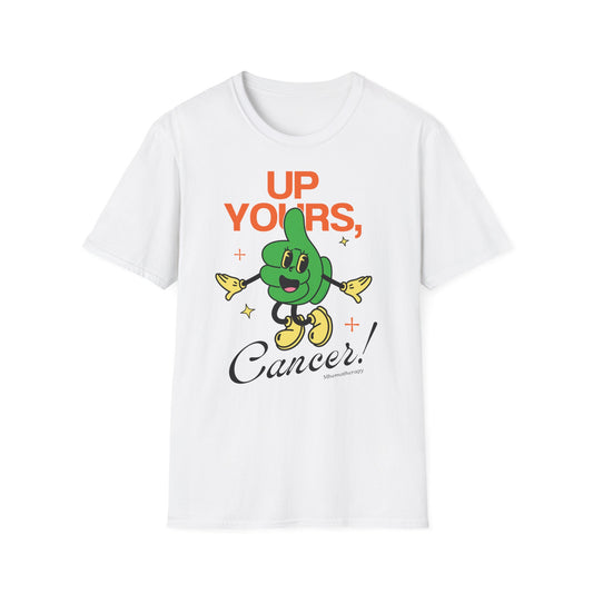 Up Yous, Cancer! funny cancer awareness shirt, white, chemo gift front view